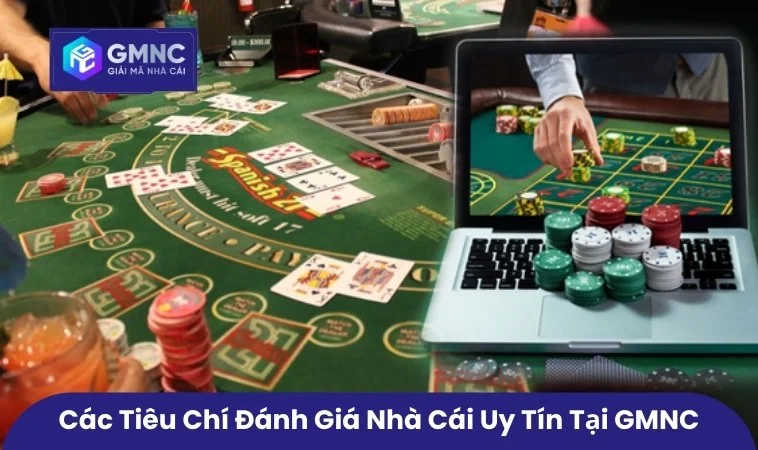 Các tiêu chí đánh giá nhà cái uy tín tại GMNC